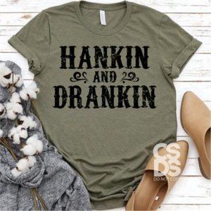Hankin' & Drankin' tee